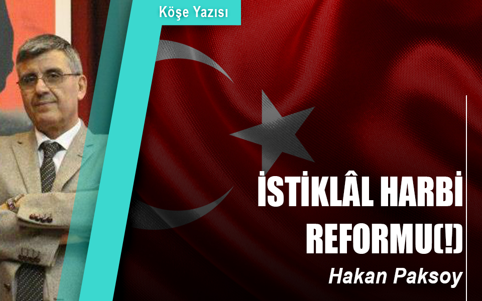 86159847  25.11.2019 İstiklâl Harbi reformu(!).jpg